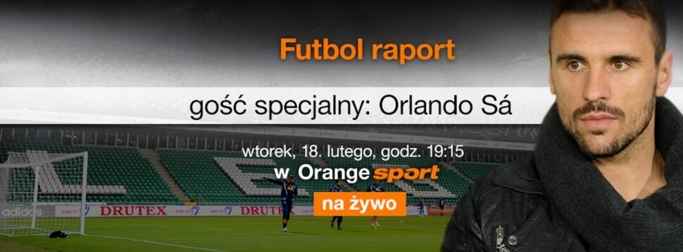 News: Orlando Sa w "Futbol raporcie" w Orange sport