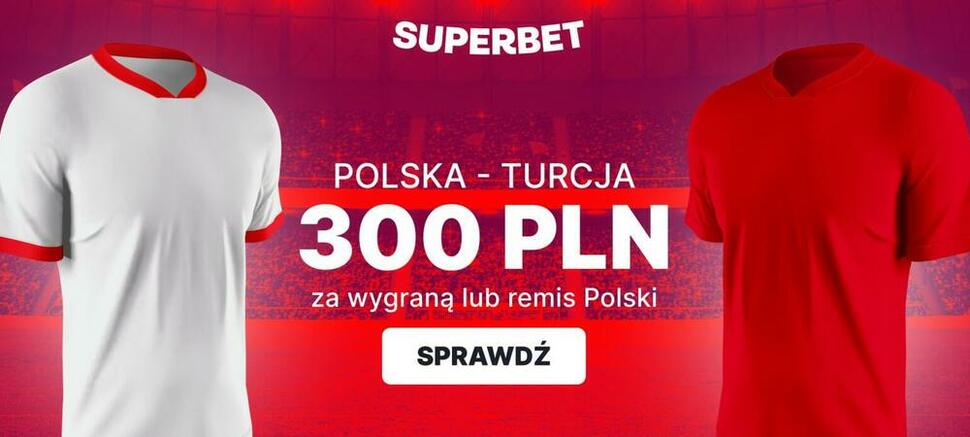 Polska Turcja Superbet
